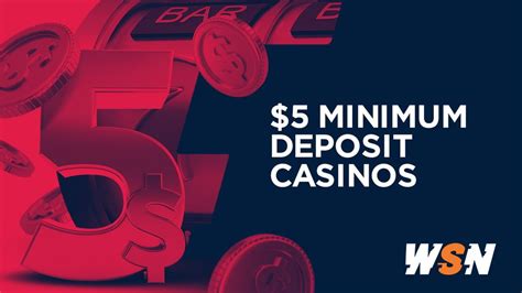 online casino 5 dollar minimum deposit,low deposit casinos usa